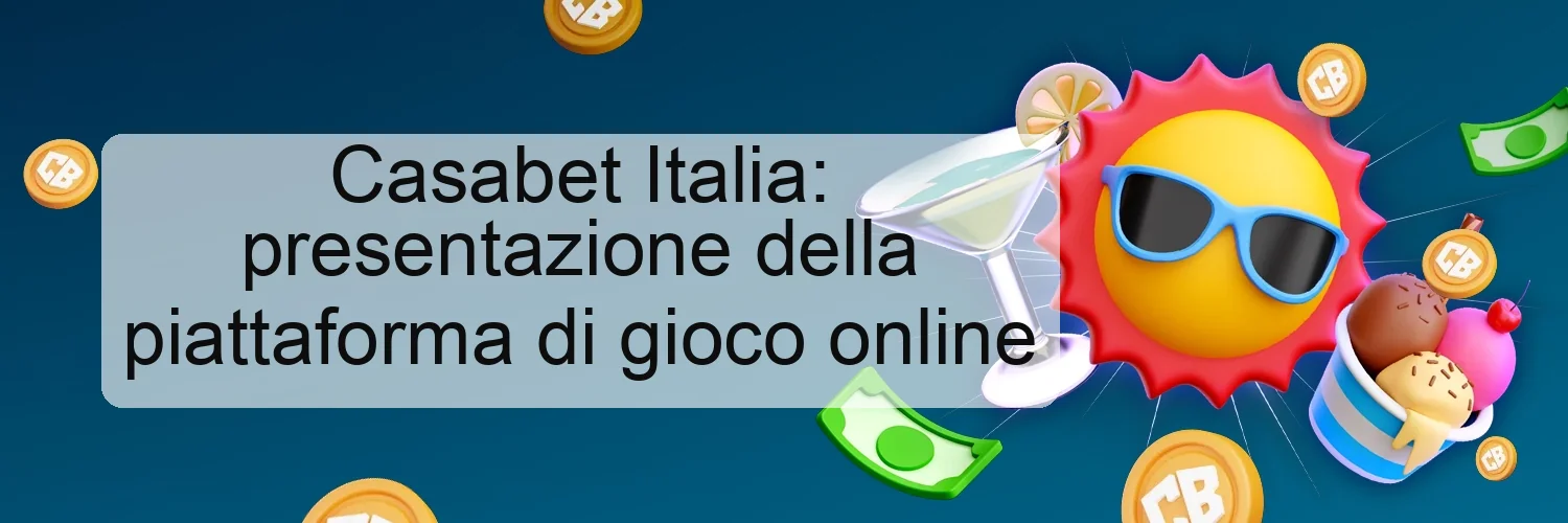 Casabet Italia: presentazione della piattaforma di gioco online